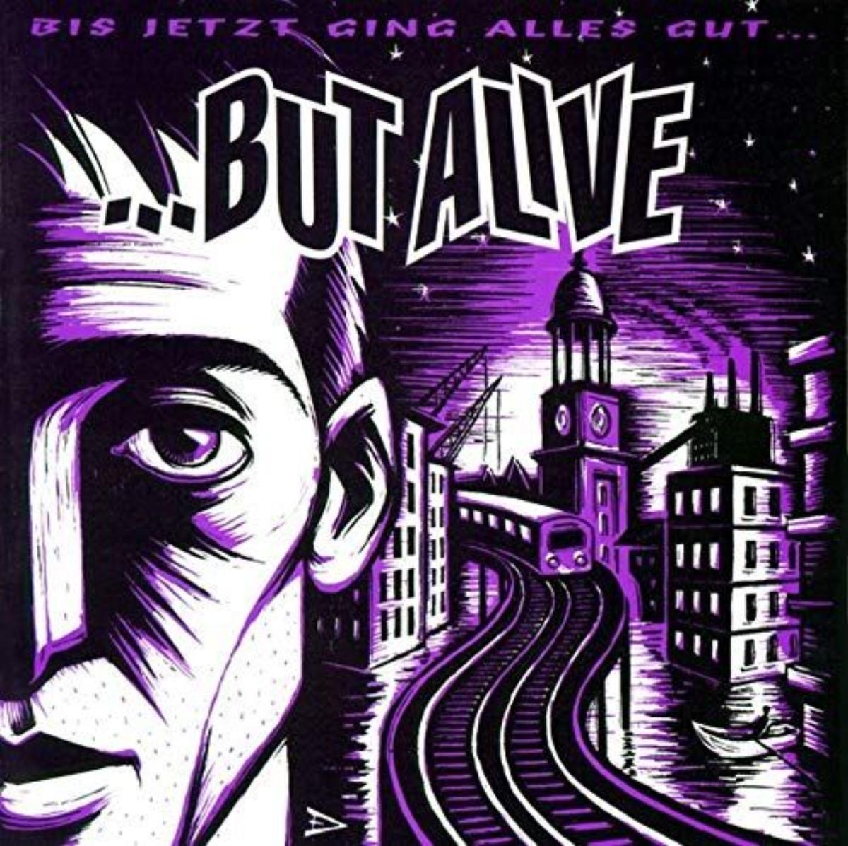 ...BUT ALIVE • Bis Jetzt Ging Alles Gut • LP
