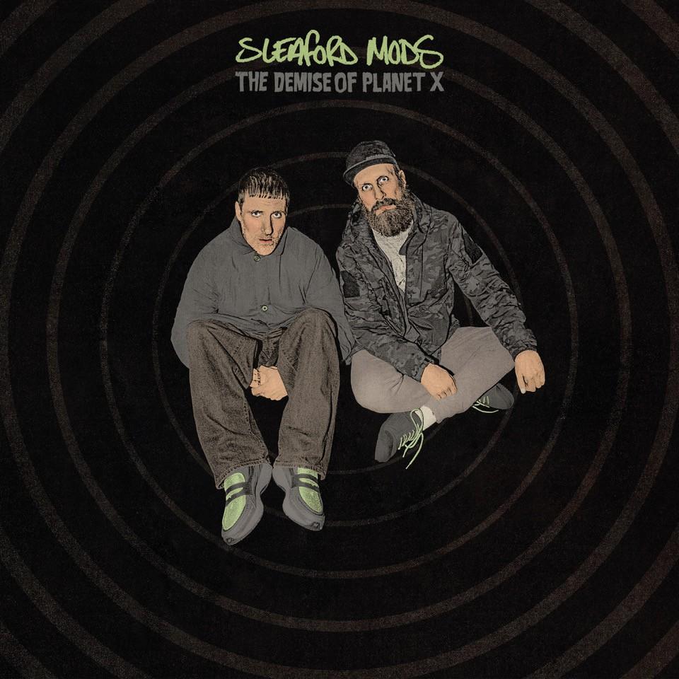 SLEAFORD MODS • The Demise Of Planet X • LP • Pre-Order