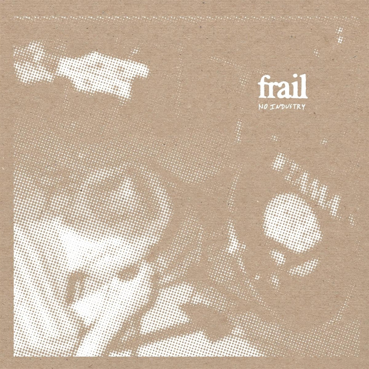 FRAIL • No Industry • Tape