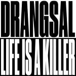 DRANGSAL • Life Is A Killer & Kellerparty • 7" • RSD 2024