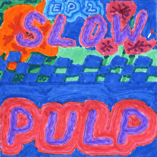 SLOW PULP • EP2 + Big Day • LP