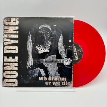 DONE DYING • We Dream Or We Die (Red Vinyl) • LP • Second Hand