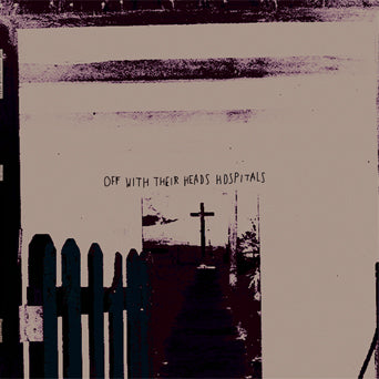 OFF WITH THEIR HEADS • Hospitals (20th Anniversary Edition) • LP