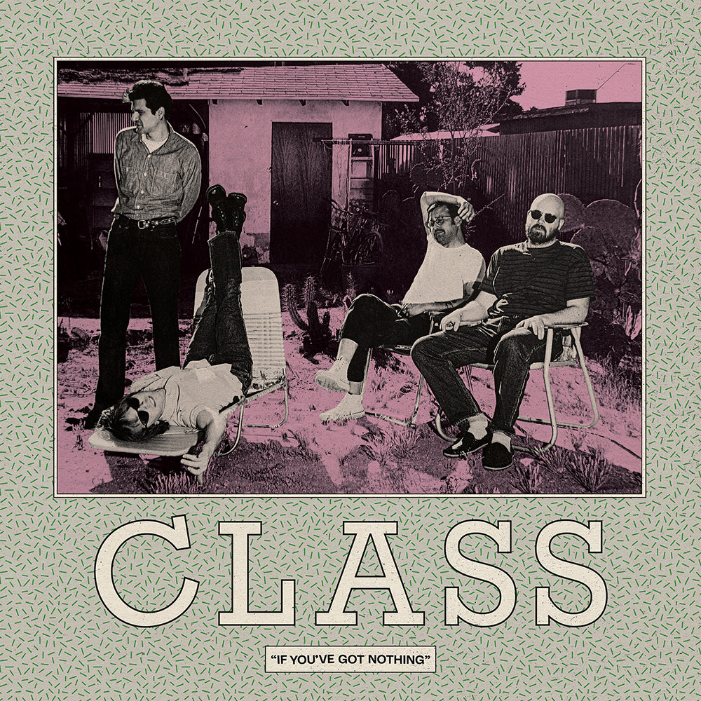 CLASS • If You've Got Nothing • LP