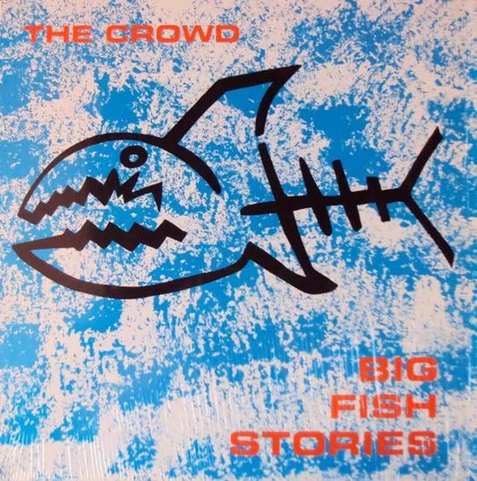 THE CROWD • Big Fish Stories • LP