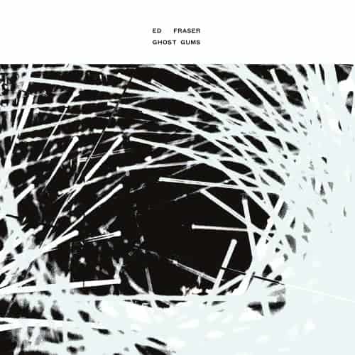 ED FRASER • Ghost Gums • LP