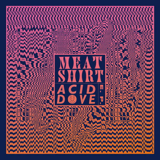 MEAT SHIRT • Acid Dove • LP