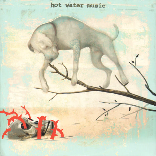 HOT WATER MUSIC • The Fire, The Steel, The Tread • 7"
