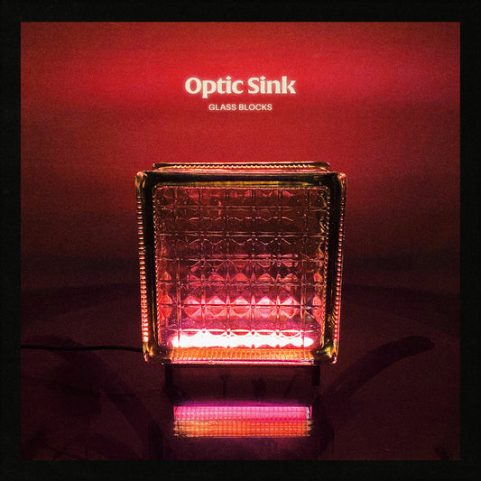 OPTIC SINK • Glass Blocks • LP