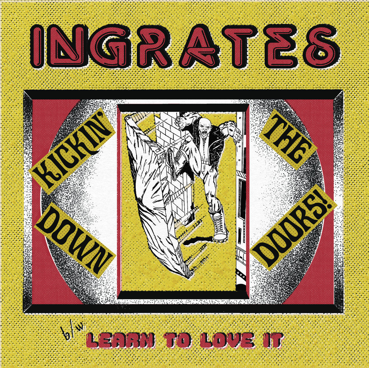 INGRATES  • Kickin Down The Doors • 7"