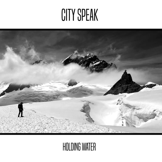CITY SPEAK • Holding Water • LP