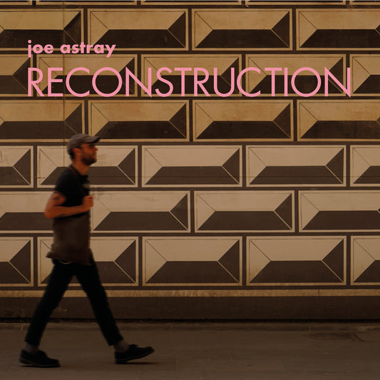 JOE ASTRAY • Reconstruction • LP