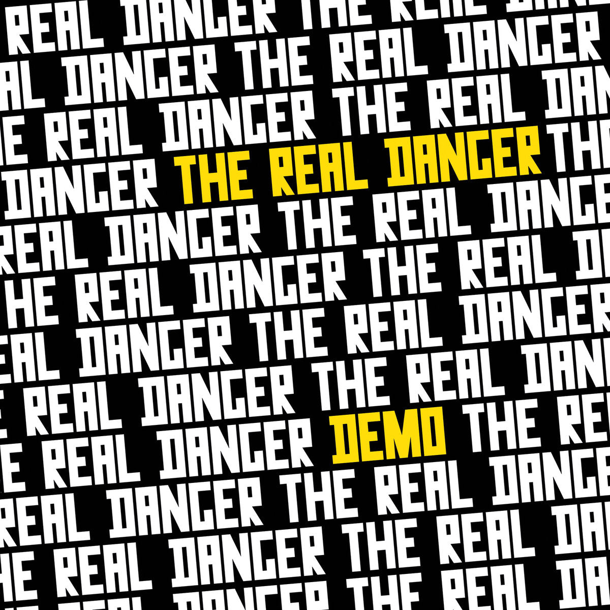 THE REAL DANGER • Demo • 7"