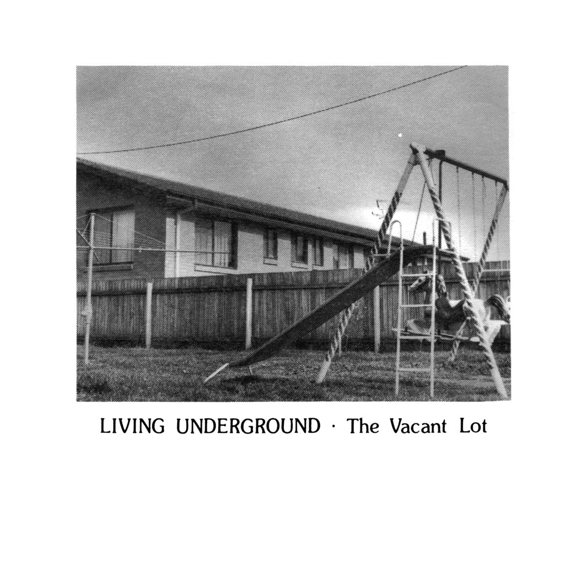 THE VACANT LOT • Living Underground • 7"