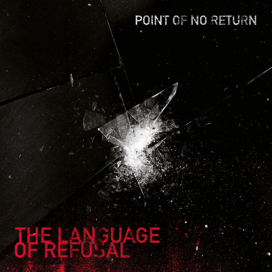 POINT OF NO RETURN • The Language Of Refusal • LP