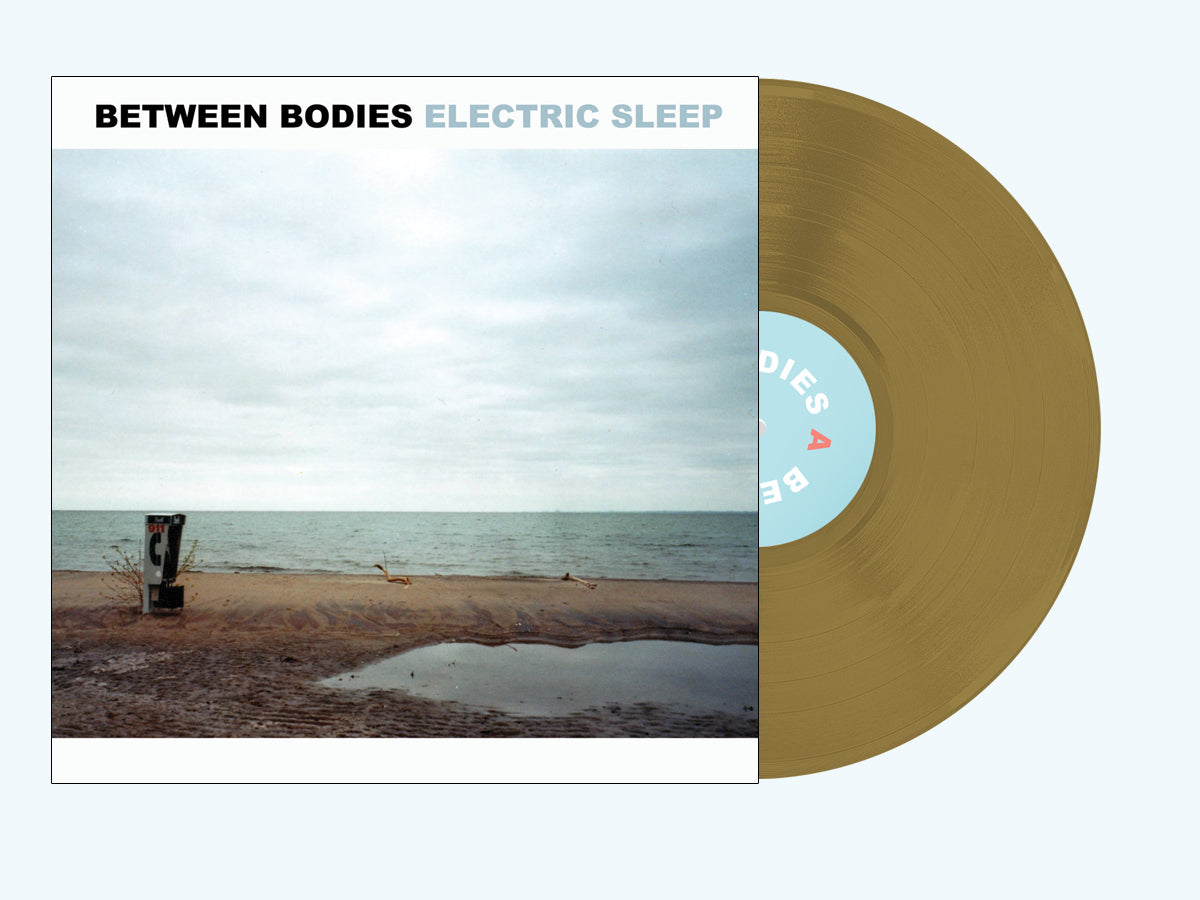 BETWEEN BODIES • Electric Sleep • LP