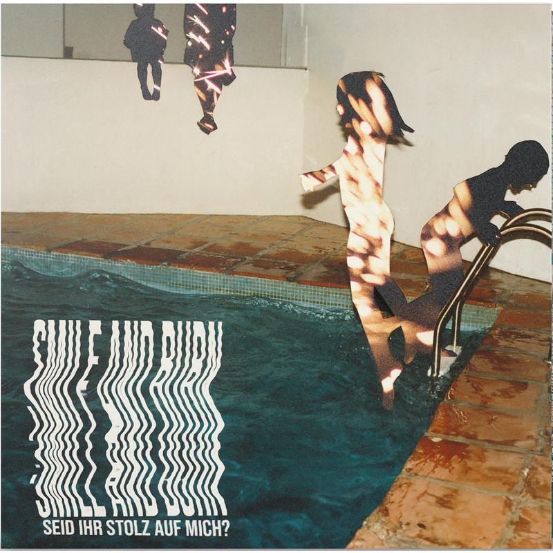 SMILE AND BURN • Seid Ihr Stolz Auf Mich? • LP / CD