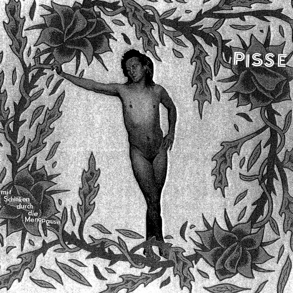 PISSE • Mit Schinken durch die Menopause • LP