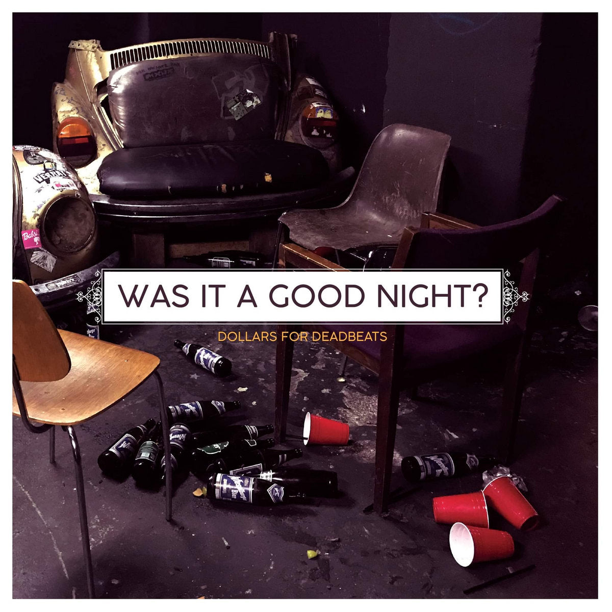 DOLLARS FOR DEADBEATS • Was It A Good Night • LP