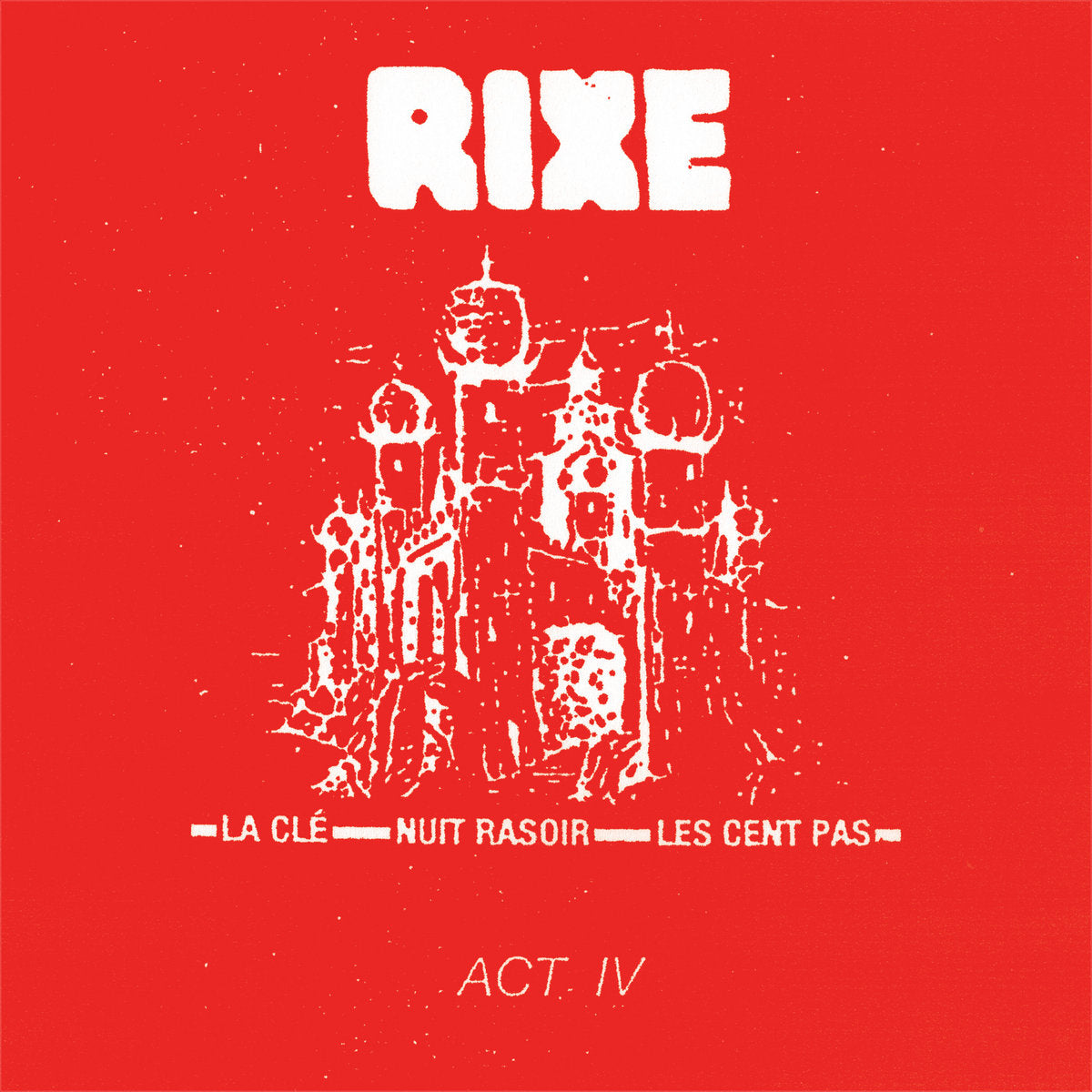 RIXE • Act IV • 7"