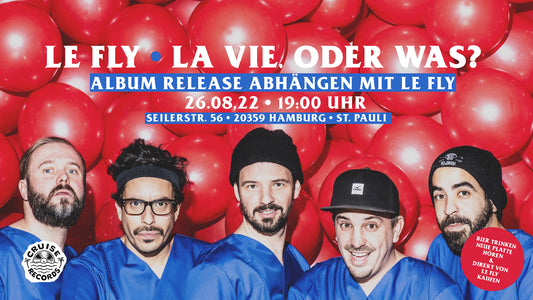 LE FLY • La Vie, Oder Was? Album Release Abhängen • 26. August 2022