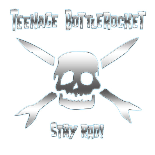 TEENAGE BOTTLEROCKET • Stay Rad! • LP