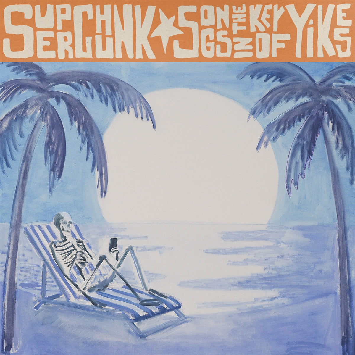 SUPERCHUNK • Songs In the Key Of Yikes • LP