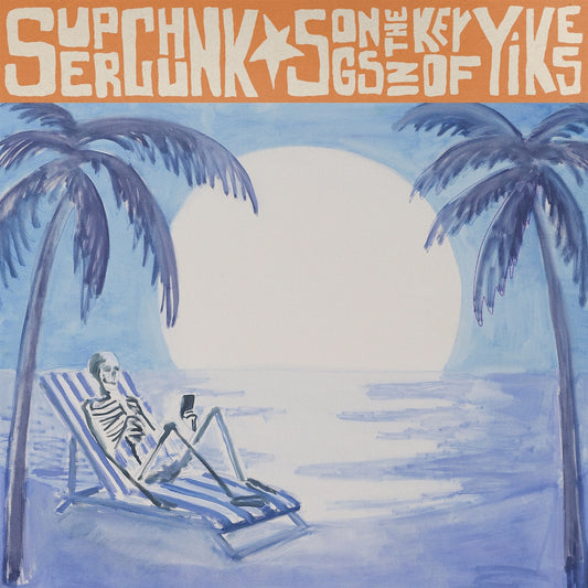 SUPERCHUNK • Songs In the Key Of Yikes • LP • Pre-Order
