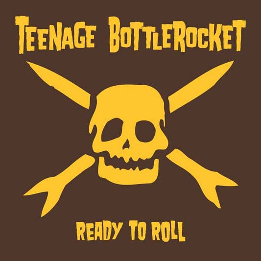 TEENAGE BOTTLEROCKET • Ready To Roll • LP