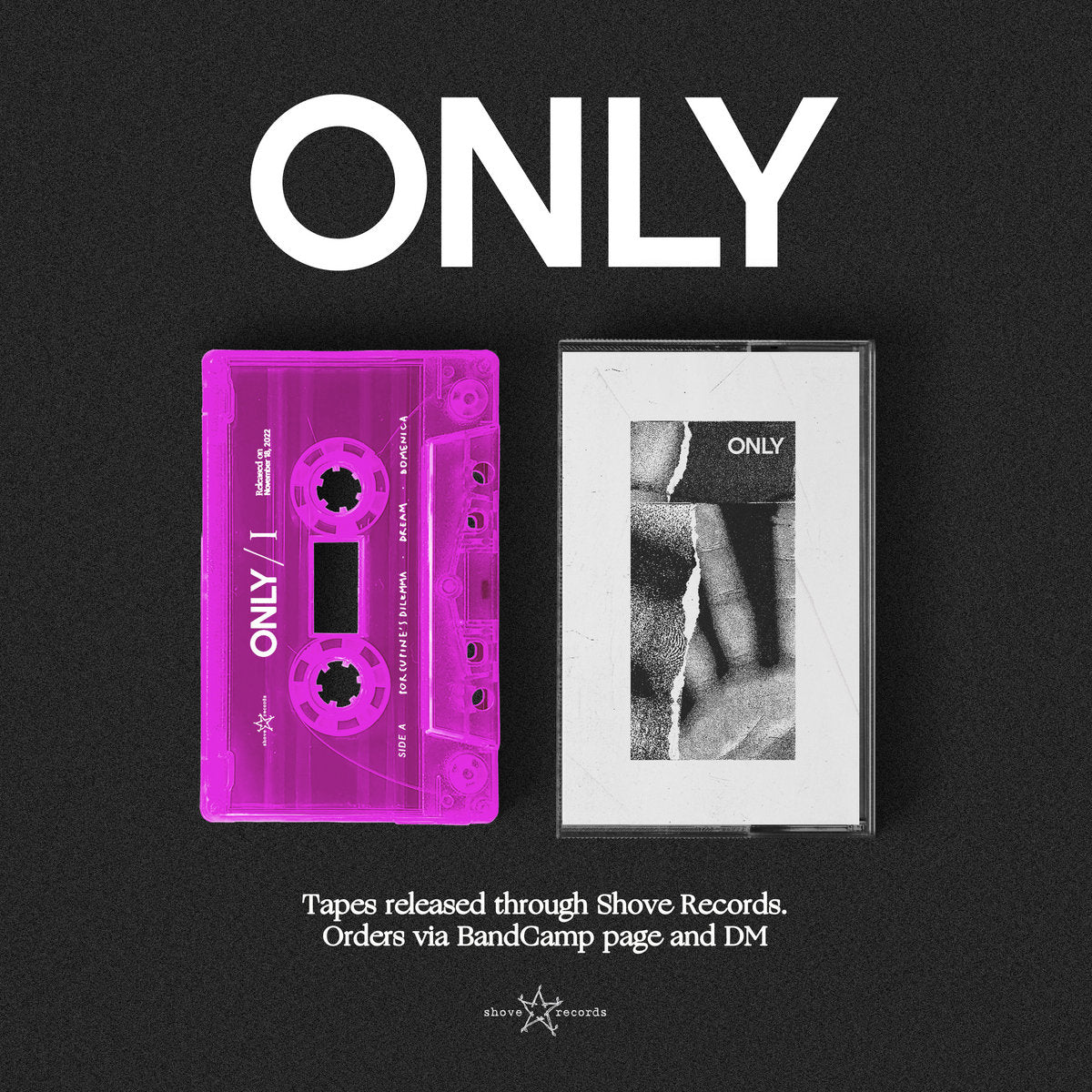 ONLY • I  • Tape