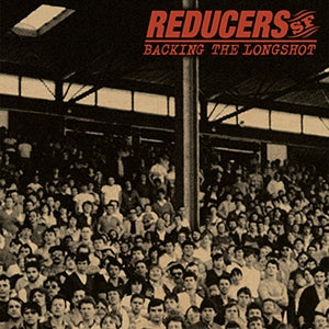 REDUCERS S.F. • Backing The Longshot • LP