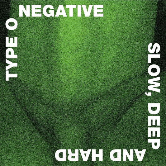 TYPE O NEGATIVE • Slow, Deep & Hard • DoLP