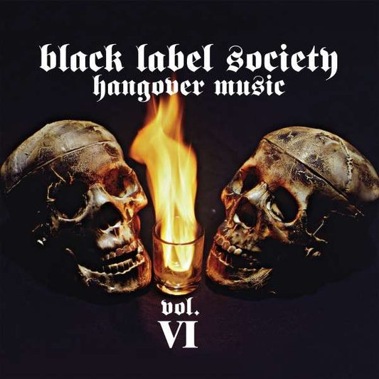 BLACK LABEL SOCIETY • Hangover Music Vol. VI • DoLP