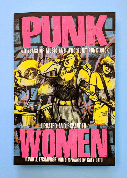 PUNK WOMEN • 40 Years of Musicians Who Built Punk Rock • Book