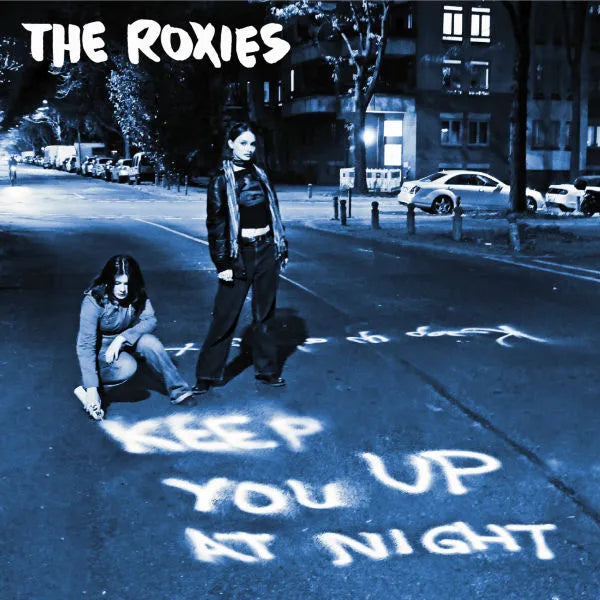 THE ROXIES • Keep You Up All Night • LP