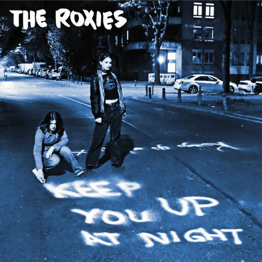 THE ROXIES • Keep You Up All Night • LP
