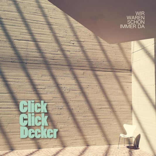 CLICKCLICKDECKER • Wir Waren Schon Immer Da • LP • Pre-Order