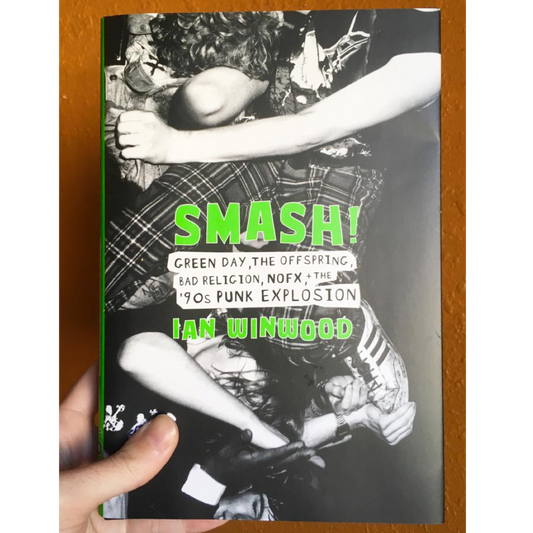 IAN WINWOOD • SMASH! The '90s Punk Explosion • Book