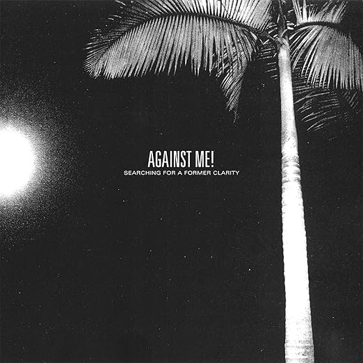 AGAINST ME! • Searching For A Former Clarity • DoLP