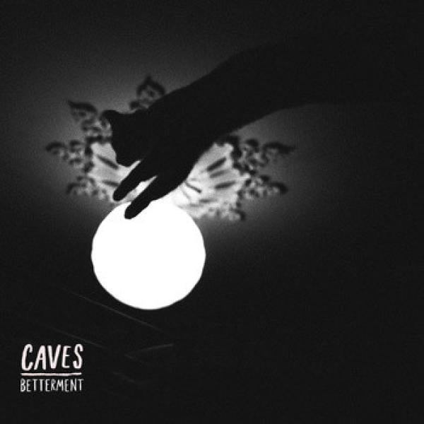 CAVES • Betterment • LP