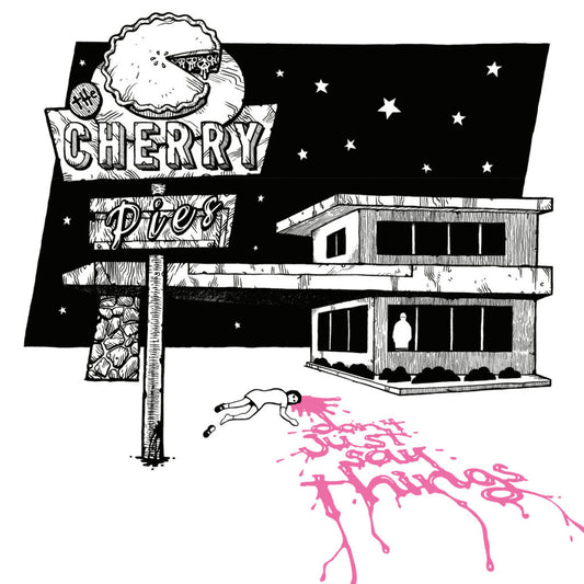 CHERRY PIES • Don't Just Say Things • LP