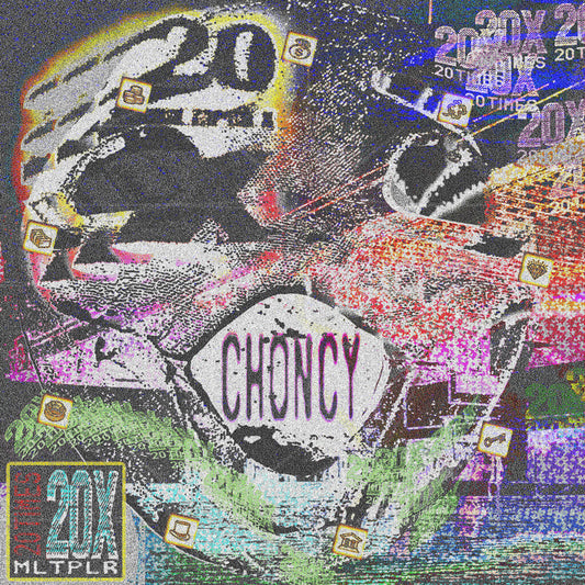 CHONCY • 20X Multiplier • LP