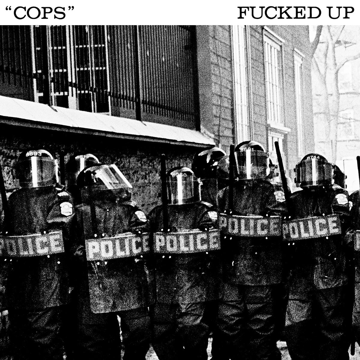 FUCKED UP • Cops • 7"