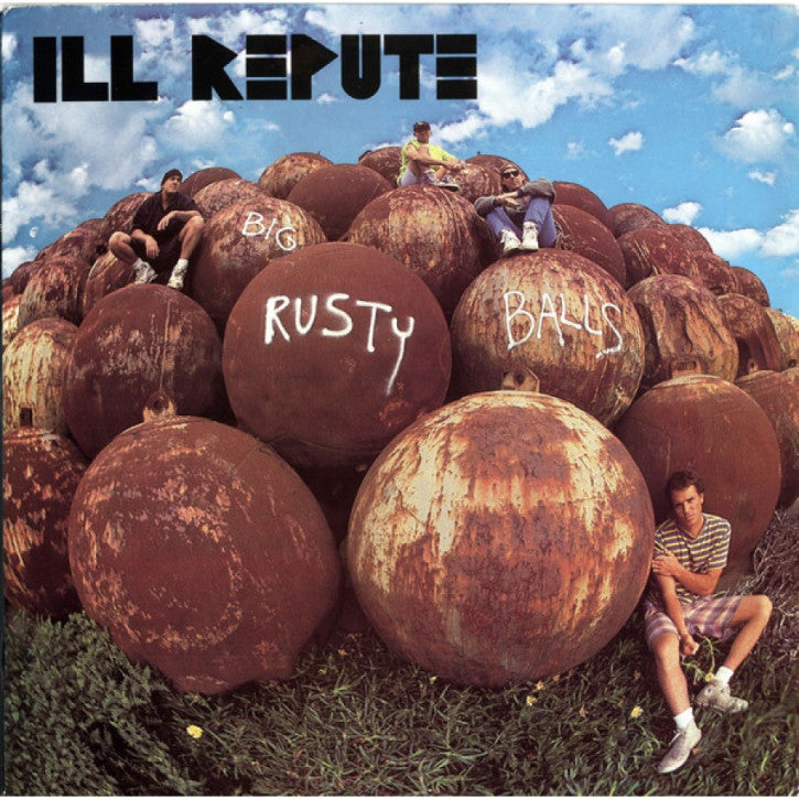 ILL REPUTE • Big Rusty Balls • LP