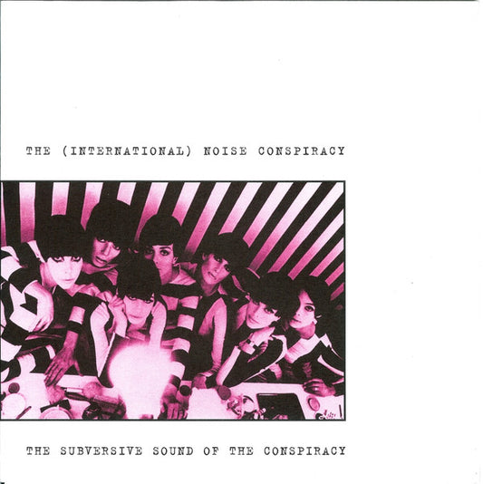 THE (INTERNATIONAL) NOISE CONSPIRACY • The Subversive Sound Of The Conspiracy • 7"