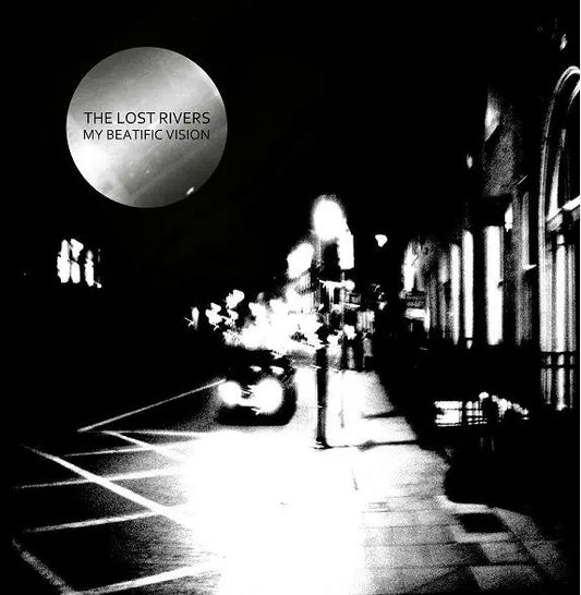 THE LOST RIVERS • My Beatific Vision • LP