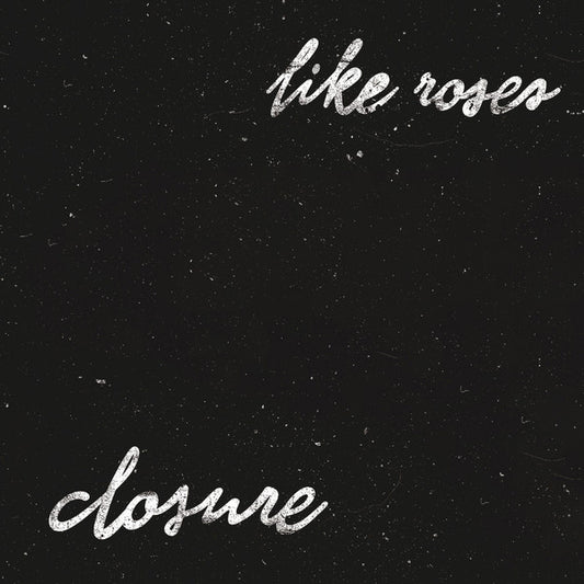 LIKE ROSES • Closure • 12"