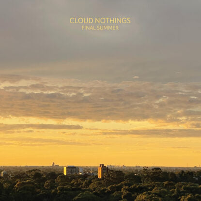 CLOUDS NOTHING • Final Summer • LP