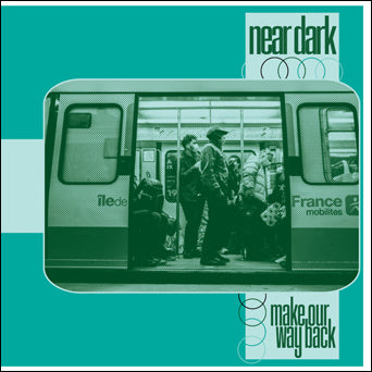 NEAR DARK • Make Our Way Back • LP