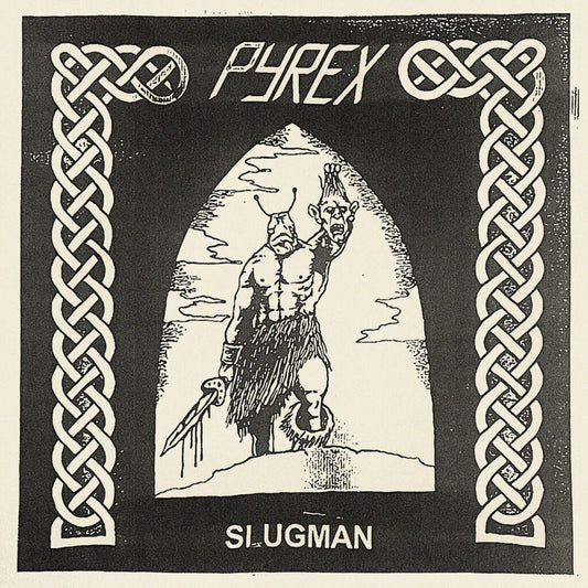 PYREX • Slugman • 7"